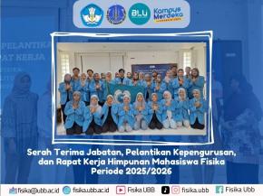 Serah Terima Jabatan, Pelantikan Kepengurusan, dan Rapat Kerja Himpunan Mahasiswa Fisika Periode 2025